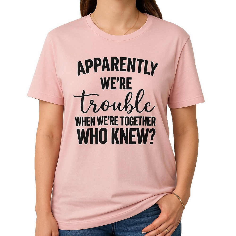 Womens XL Pink Graphic Tee Apparently We're Trouble Funny Casual T-Shirt